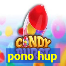 pono hup